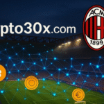 Crypto30x.com and AC Milan: Pioneering the Future of Sports and Financial Innovation