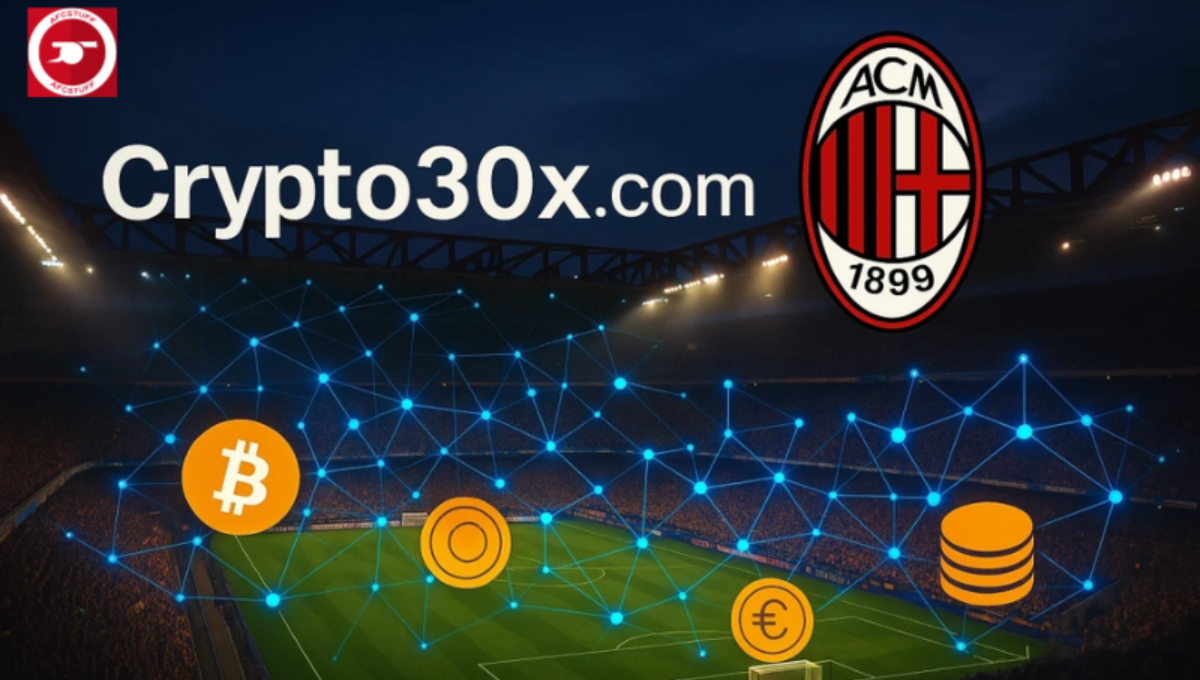 Crypto30x.com and AC Milan: Pioneering the Future of Sports and Financial Innovation