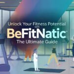 Unlock Your Fitness Potential with BeFitNatic: The Ultimate Guide