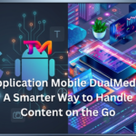 Application Mobile Dualmedia: Complete Guide to Features, Benefits, and Usage